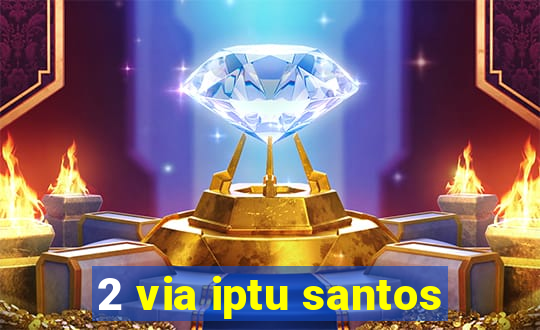 2 via iptu santos